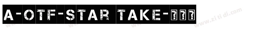 A-OTF-Star Take字体转换